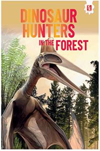 Encyclopedia for Kids: Dinosaur Hunters In The Forest