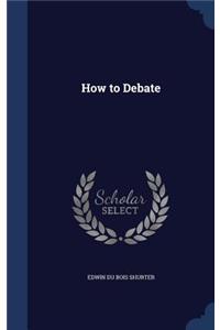 How to Debate