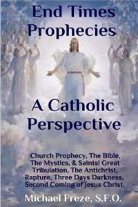 End Times Prophecies A Catholic Perspective