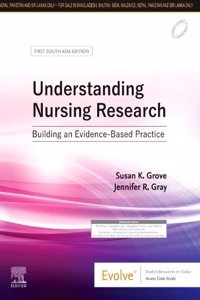 Understanding Nursing Research: First South Asia Edition: Building an Evidence-Based Practice