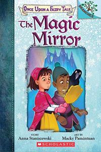 Once Upon a Fairy Tale #1: The Magic Mirror: A Branches Book