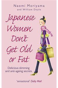 Japanese Women Don't Get Old or Fat