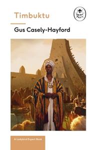 Timbuktu: A Ladybird Expert Book: The Secrets of the Fabled But Lost African City Volume 25