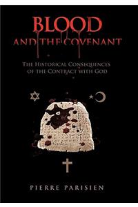 Blood and the Covenant: The Historical Consequences of the Contract with God