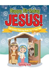 Happy Birthday Jesus! Christmas Coloring Book for 4 Year Old