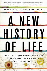 New History of Life: The Radical New Discoveries about the Origins and Evolution of Life on Earth