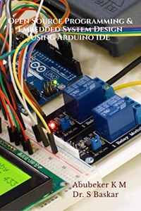 Open Source Programming & Embedded System Design Using Arduino IDE
