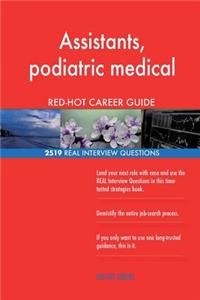 Assistants, podiatric medical RED-HOT Career; 2519 REAL Interview Questions