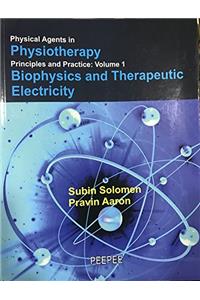 physical agents in physiotherapy principles & Practice vol-1 Biophysics and therapeutic electricity