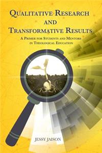 Qualitative Research and Transformative Results