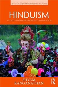 Hinduism: A Contemporary Philosophical Investigation