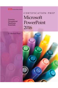 Certification Prep Microsoft PowerPoint 2016