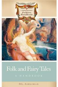 Folk and Fairy Tales: A Handbook