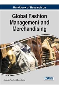 Handbook of Research on Global Fashion Management and Merchandising