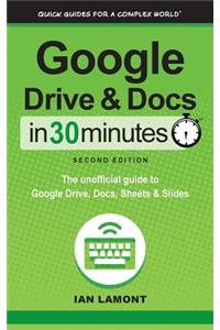 Google Drive and Docs In 30 Minutes (2nd Edition)