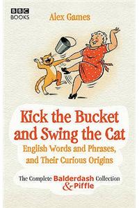 Kick the Bucket and Swing the Cat