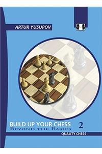 Boost Your Chess 2: Beyond The Basics (Yusupov's Chess School): Yusupov,  Artur: 9781906552435: : Books