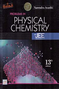 Problems in Physical Chemistry for JEE Main & Advanced - 13/e, Session 2020-21