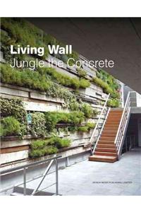 Living Wall: Jungle the Concrete