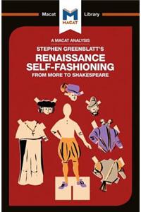 An Analysis of Stephen Greenblatt's Renaissance Self-Fashioning