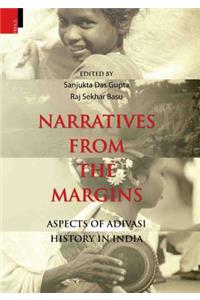 Narratives from the Margins: Aspects of Adivasi History in India: Aspects of Adivasi History in India