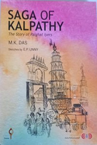 Saga of Kalpathy The Story of Palghat Iyers
