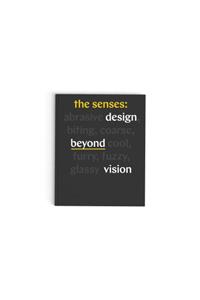 Senses: Design Beyond Vision (Design Book Exploring Inclusive and Multisensory Design Practices Across Disciplines)