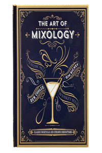 Art of Mixology: Classic Cocktails and Curious Concoctions