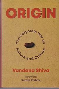 Origin: The Corporate War on Nature and Culture