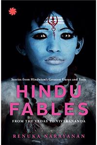 Hindu Fables from the Vedas to Vivekananda