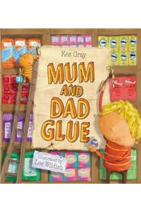 Mum and Dad Glue