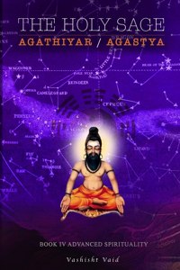 Holy Sage Agathiyar /Agastya Book IV