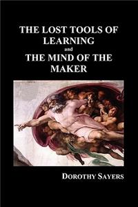 Lost Tools of Learning and the Mind of the Maker (Paperback)