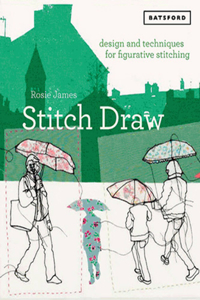 Stitch Draw: Design and Techniques for Figurative Stitching