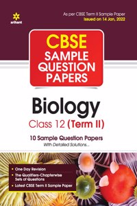 Arihant CBSE Term 2 Biology Class 12 Sample Question Papers (As per CBSE Term 2 Sample Paper Issued on 14 Jan 2022)