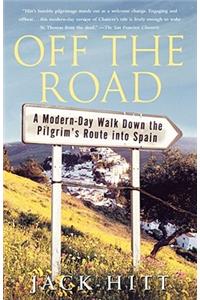 Off the Road: A Modern-Day Walk Down the Pilgrim's Route Into Spain