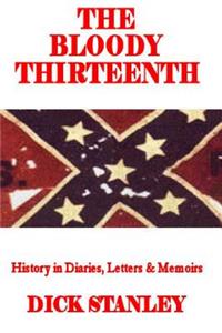 Bloody Thirteenth: History in Diaries, Letters & Memoirs