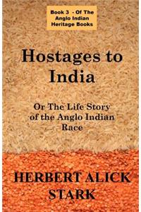 Hostages To India: OR The Life Story of the Anglo Indian Race