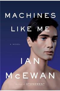 Machines Like Me: A Novel