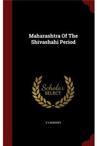 Maharashtra Of The Shivashahi Period