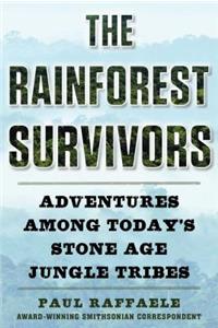 Rainforest Survivors: Adventures Among Today's Stone Age Jungle Tribes