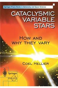 Cataclysmic Variable Stars - How and Why they Vary