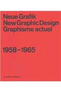 Neue Grafik: New Graphic Design: Graphisme Actuel: 1958-1965