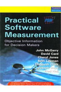 Practical Software Measurement : Objective Information for Decision Makers