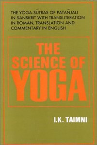 The Science of Yoga: The Yoga-Sutras of Patanjali in Sanskrit with Transliteration in Roman, Translation and Commentary in English