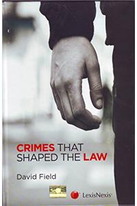 Crimes that shaped the Law