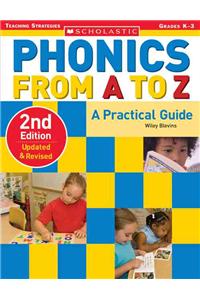 Phonics from A to Z: A Practical Guide; Grades K-3