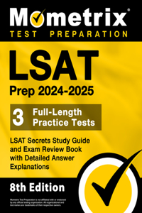 LSAT Prep 2024-2025 - 3 Full-Length Practice Tests, LSAT Secrets Study Guide and Exam Review Book with Detailed Answer Explanations