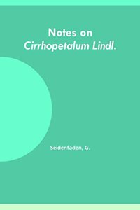 Notes on Cirrhopetalum Lindl.