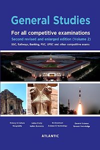 General Studies: For all competitive examinations Second revised and enlarged edition (Volume 2) SSC, Railways, Banking, PSC, UPSC and other competitive exams